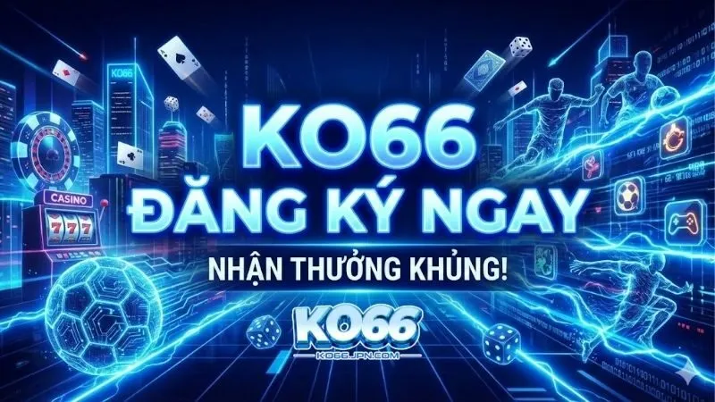 dang-ky-ko66-giai-tri-dang-cap-bao-mat-tuyet-doi