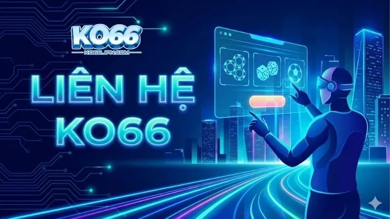 cach-lien-he-ko66-tong-hop-kenh-ho-tro-24-7-uy-tin