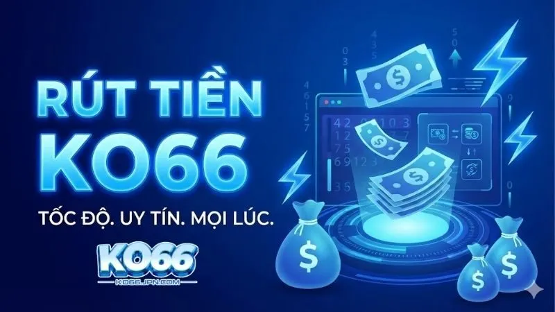 rut-tien-ko66-hien-thuc-hoa-giac-mo-lam-giau